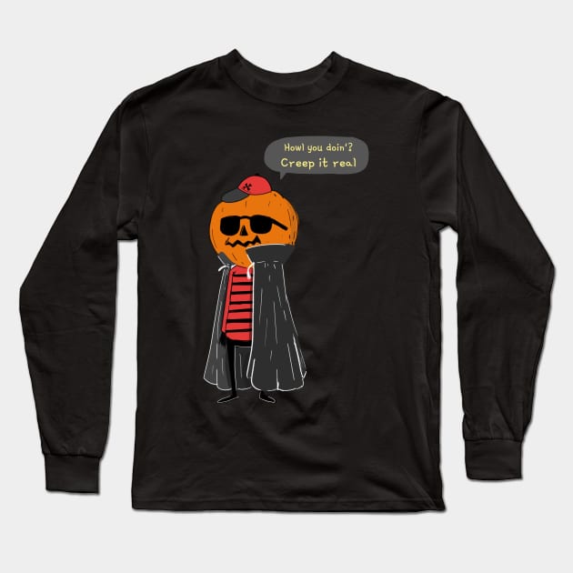 Happy Halloween Howl you doin' Creep it real Long Sleeve T-Shirt by WPKs Design & Co